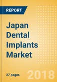 Japan Dental Implants Market Outlook to 2025- Product Image