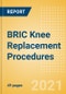 BRIC Knee Replacement Procedures Outlook to 2025 - Partial Knee Replacement Procedures, Primary Knee Replacement Procedures Revision and Knee Replacement Procedures - Product Thumbnail Image