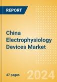 China Electrophysiology Devices Market Outlook to 2033 - Electrophysiology Lab Systems, Electrophysiology Diagnostic Catheters and Electrophysiology Ablation Catheters- Product Image