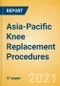 Asia-Pacific Knee Replacement Procedures Outlook to 2025 - Partial Knee Replacement Procedures, Primary Knee Replacement Procedures Revision and Knee Replacement Procedures - Product Thumbnail Image