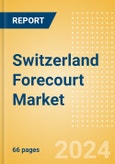 Switzerland Forecourt Market to 2028- Product Image