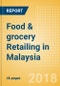 Food & grocery Retailing in Malaysia, Market Shares, Summary and Forecasts to 2022 - Product Thumbnail Image