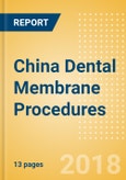 China Dental Membrane Procedures Outlook to 2025- Product Image