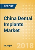 China Dental Implants Market Outlook to 2025- Product Image