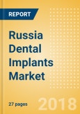 Russia Dental Implants Market Outlook to 2025- Product Image