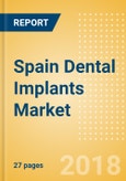 Spain Dental Implants Market Outlook to 2025- Product Image