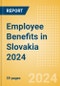 Employee Benefits in Slovakia 2024 - Product Thumbnail Image