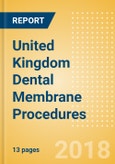 United Kingdom Dental Membrane Procedures Outlook to 2025- Product Image