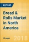 Bread & Rolls (Bakery & Cereals) Market in North America - Outlook to 2022: Market Size, Growth and Forecast Analytics - Product Thumbnail Image