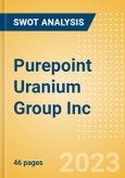 Purepoint Uranium Group Inc (PTU) - Financial and Strategic SWOT Analysis Review- Product Image