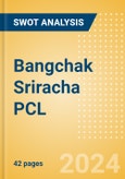 Bangchak Sriracha PCL (BSRC) - Financial and Strategic SWOT Analysis Review- Product Image