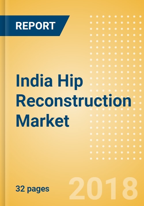 India Hip Reconstruction Market Outlook to 2025