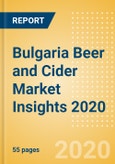 Bulgaria Beer and Cider Market Insights 2020 - Key Insights and Drivers behind the Beer and Cider Market Performance- Product Image