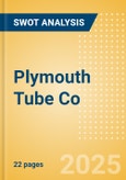 Plymouth Tube Co - Strategic SWOT Analysis Review- Product Image