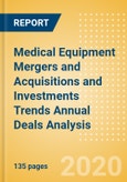 Medical Equipment Mergers and Acquisitions and Investments Trends Annual Deals Analysis - 2019- Product Image