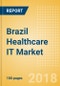 Brazil Healthcare IT Market Outlook to 2025 - Blood Pressure Monitors, Clinical IT Systems, Fetal Monitors, Neonatal Monitors and Others - Product Thumbnail Image