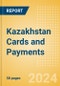 Kazakhstan Cards and Payments: Opportunities and Risks to 2028 - Product Image