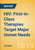 HIV: First-in-Class Therapies Target Major Unmet Needs Including Drug Resistance and Latency Reversal- Product Image