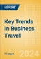 Key Trends in Business Travel (2024) - Product Image
