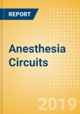 Anesthesia Circuits (Anesthesia and Respiratory) - Global Market Analysis and Forecast Model- Product Image