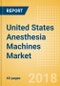 United States Anesthesia Machines Market Outlook to 2025 - Product Thumbnail Image