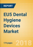 EU5 Dental Hygiene Devices Market Outlook to 2025- Product Image