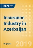 Strategic Market Intelligence: Insurance Industry in Azerbaijan - Key Trends and Opportunities to 2023- Product Image