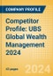 Competitor Profile: UBS Global Wealth Management 2024 - Product Thumbnail Image