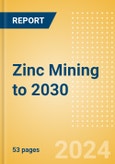 Zinc Mining to 2030- Product Image