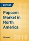 Popcorn (Savory Snacks) Market in North America - Outlook to 2022: Market Size, Growth and Forecast Analytics - Product Thumbnail Image