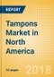 Tampons (Feminine Hygiene) Market in North America - Outlook to 2022: Market Size, Growth and Forecast Analytics - Product Thumbnail Image