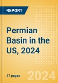 Permian Basin in the US, 2024 - Oil and Gas Shale Market Analysis and Outlook to 2028- Product Image