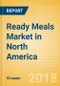 Ready Meals (Prepared Meals) Market in North America - Outlook to 2022: Market Size, Growth and Forecast Analytics - Product Thumbnail Image