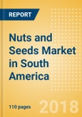 Nuts and Seeds (Savory Snacks) Market in South America - Outlook to 2022: Market Size, Growth and Forecast Analytics- Product Image