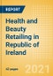 Health and Beauty Retailing in Republic of Ireland - Sector Overview, Market Size and Forecast to 2025 - Product Thumbnail Image