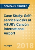 Case Study: Self-service kiosks at ASUR's Cancún International Airport (T4) - Self-service kiosks in Travel and Tourism- Product Image