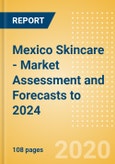 Mexico Skincare - Market Assessment and Forecasts to 2024- Product Image
