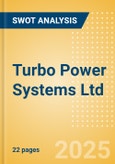 Turbo Power Systems Ltd - Strategic SWOT Analysis Review- Product Image