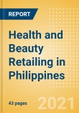 Health and Beauty Retailing in Philippines - Sector Overview, Market Size and Forecast to 2025- Product Image