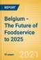 Belgium - The Future of Foodservice to 2025 - Product Thumbnail Image