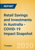 Retail Savings and Investments in Australia - COVID-19 Impact Snapshot- Product Image