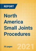 North America Small Joints Procedures Outlook to 2025 - Elbow Replacement Procedures, Hand Digits Replacement Procedures and Others- Product Image