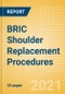 BRIC Shoulder Replacement Procedures Outlook to 2025 - Partial Shoulder Replacement Procedures, Primary Shoulder Replacement Procedures and Others - Product Thumbnail Image