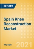 Spain Knee Reconstruction Market Outlook to 2025 - Partial Knee Replacement, Primary Knee Replacement and Revision Knee Replacement- Product Image