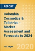Colombia Cosmetics & Toiletries - Market Assessment and Forecasts to 2024- Product Image