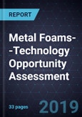 Metal Foams--Technology Opportunity Assessment- Product Image
