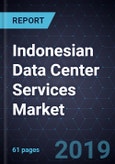 Indonesian Data Center Services Market, Forecast to 2025- Product Image