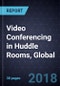 Growth Opportunities for Video Conferencing in Huddle Rooms, Global, Forecast to 2022 - Product Thumbnail Image