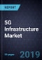 5G Infrastructure Market - Product Thumbnail Image