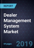 Dealer Management System Market, Forecast to 2025- Product Image